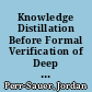 Knowledge Distillation Before Formal Verification of Deep Neural Networks /