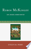 Robin McKinley : Girl Reader, Woman Writer.