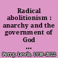 Radical abolitionism : anarchy and the government of God in antislavery thought /