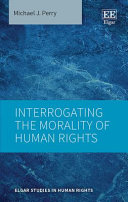 Interrogating the morality of human rights /