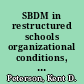 SBDM in restructured schools organizational conditions, pedagogy and student learning /