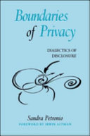 Boundaries of privacy : dialectics of disclosure /