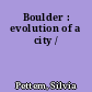 Boulder : evolution of a city /