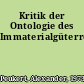 Kritik der Ontologie des Immaterialgüterrechts.