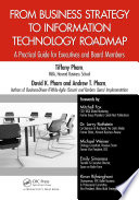 From business strategy to information technology roadmap : a practical guide for executives and board members /