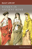 Daily life of women in ancient Rome /