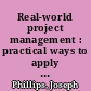 Real-world project management : practical ways to apply PMBOK concepts /