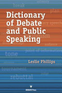 Dictionary of debate and public speaking /