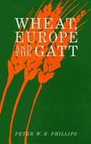Wheat, Europe and the GATT : a political economy analysis /