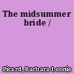The midsummer bride /