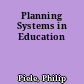 Planning Systems in Education