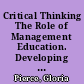 Critical Thinking The Role of Management Education. Developing Managers To Think Critically /