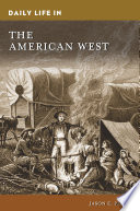 Daily life in the American West /