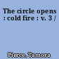 The circle opens : cold fire : v. 3 /