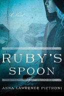 Ruby's spoon : a novel /