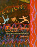 Talented children and adults : their development and education /