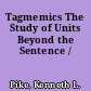 Tagmemics The Study of Units Beyond the Sentence /