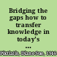 Bridging the gaps how to transfer knowledge in today's multigenerational workplace /
