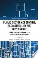 Public Sector Accounting, Accountability and Governance : Globalising the Experiences of Australia and New Zealand.