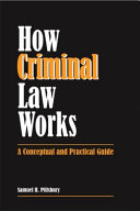 How criminal law works : a conceptual and practical guide /