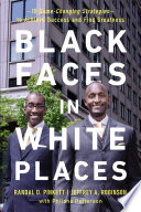 Black faces in white places : 10 game-changing strategies to achieve success and find greatness /