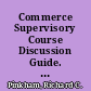 Commerce Supervisory Course Discussion Guide. Duties and Responsibilities of a Supervisor /