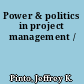 Power & politics in project management /