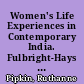 Women's Life Experiences in Contemporary India. Fulbright-Hays Summer Seminar Abroad 1994 (India)