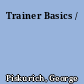 Trainer Basics /