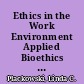 Ethics in the Work Environment Applied Bioethics in the Hospital for Delta's Nursing Students /