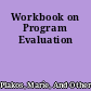 Workbook on Program Evaluation