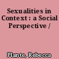 Sexualities in Context : a Social Perspective /