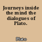 Journeys inside the mind the dialogues of Plato.