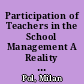 Participation of Teachers in the School Management A Reality in Current Czech Schools? /