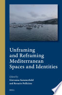 Unframing and reframing Mediterranean spaces and identities /
