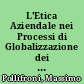 L'Etica Aziendale nei Processi di Globalizzazione dei Mercati. Paradigmi, Determinanti, Valutazioni.