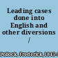 Leading cases done into English and other diversions /