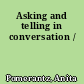 Asking and telling in conversation /