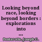 Looking beyond race, looking beyond borders : explorations into the multicultural personality /