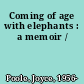 Coming of age with elephants : a memoir /