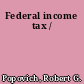 Federal income tax /