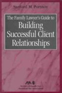 The family lawyer's guide to building successful client relationships /
