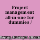 Project management all-in-one for dummies /