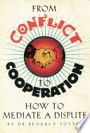 From conflict to cooperation : how to mediate a dispute /