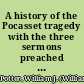 A history of the Pocasset tragedy with the three sermons preached in New Bedford /
