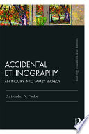 Accidental ethnography : an inquiry into family secrecy /