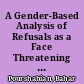 A Gender-Based Analysis of Refusals as a Face Threatening Act : A Case Study of Iranian EFL Learners /