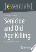Senicide and old age killing : an overdue discourse /