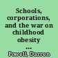 Schools, corporations, and the war on childhood obesity : how corporate philanthropy shapes public health and education /