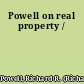 Powell on real property /